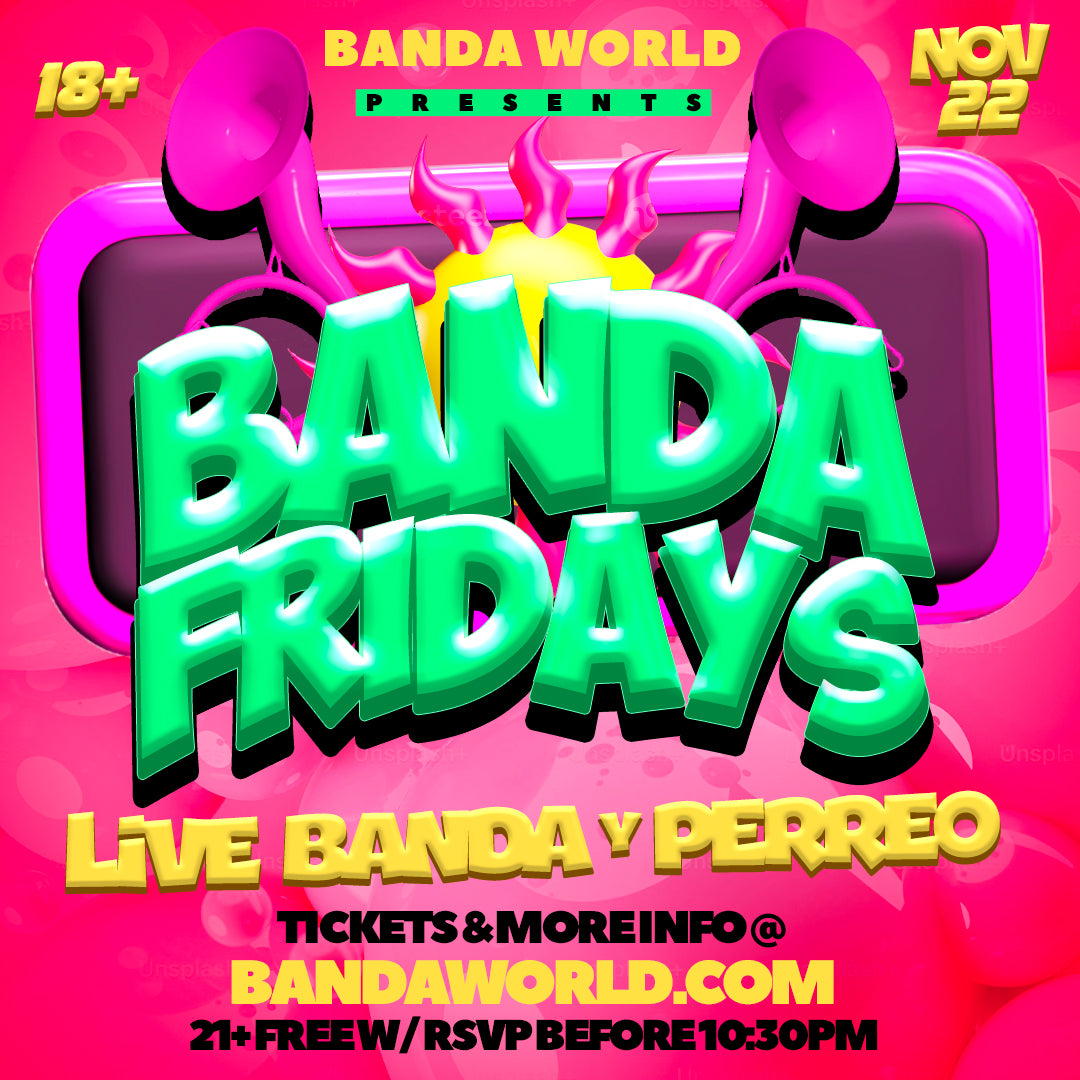 BANDA FRIDAYS W/ LIVE BANDA